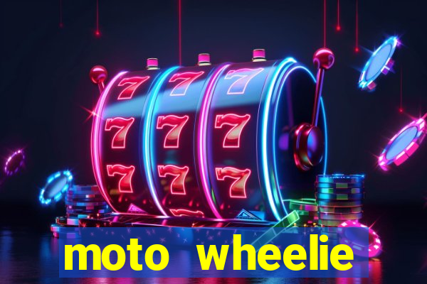 moto wheelie dinheiro infinito